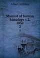 Manual of human histology v.2, 1854. 2, Albert Ko?lliker 