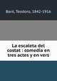 La escaleta del costat : comedia en tres actes y en vers, Teodoro Baro 