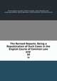 The Revised Reports: Being a Republication of Such Cases in the English Courts of Common Law and .. 58, Oliver Augustus Saunders, Robert Campbell, Arthur Beresford Cane, Joseph Gerald Pease, William Bowstead, Frederick Pollock, Great Britain Courts 
