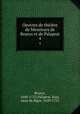 Oeuvres de thtre de Messieurs de Brueys et de Palaprat. 4, Brueys, 1640-1723,Palaprat, Jean, sieur de Bigot, 1650-1721 