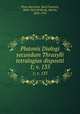 Platonis Dialogi secundum Thrasylli tetralogias dispositi. 1; v. 135, Plato,Hermann, Karl Friedrich, 1804-1855,Wohlrab, Martin, 1834-1913 