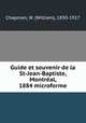 Guide et souvenir de la St-Jean-Baptiste, Montreal, 1884 microforme, Chapman, W. (William), 1850-1917 