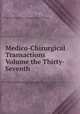 Medico-Chirurgical Transactions Volume the Thirty-Seventh, The Royal Medical and Chirurgical Society of London 