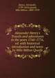 Alexander Henry`s Travels and adventures in the years 1760-1776, ed. with historical introduction and notes by Milo Milton Quaife, Henry, Alexander, 1739-1824,Quaife, Milo Milton, 1880-1959 