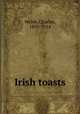 Irish toasts, Welsh, Charles, 1850-1914 