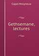 Gethsemane, lectures, Capel Molyneux 