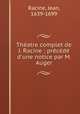 Theatre complet de J. Racine ; precede d