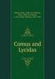 Comus and Lycidas, Milton, John, 1608-1674,Milton, John, 1608-1674,Verity, A. W. (Arthur Wilson), 1863-1937 