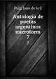 Antologa de poetas argentinos microform. 7, Juan de la C. Puig 