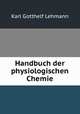 Handbuch der physiologischen Chemie, Karl Gotthelf Lehmann 