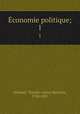 conomie politique;. 1, Schmalz, Theodor Anton Heinrich, 1760-1831 