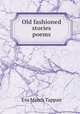 Old fashioned stories & poems, Eva March Tappan 