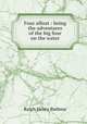 Four afloat : being the adventures of the big four on the water, Barbour Ralph Henry 