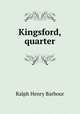 Kingsford, quarter, Barbour Ralph Henry 