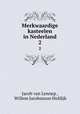 Merkwaardige kasteelen in Nederland. 2, Jacob van Lennep , Willem Jacobszoon Hofdijk 