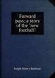 Forward pass; a story of the "new football", Barbour Ralph Henry 