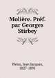 Moliere. Pref. par Georges Stirbey, Weiss, Jean Jacques, 1827-1891 