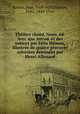 Theatre choisi. Nouv. ed. Avec une introd. et des notices par Felix Hemon, illustree de quatre gravures coloriees dessinees par Henri Allouard, Jean Rotrou 
