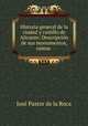 Historia general de la ciudad y castillo de Alicante: Descripcion de sus monumentos, ruinas ., Jose Pastor de la Roca 