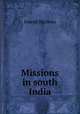 Missions in south India, Joseph Mullens 