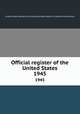 Official register of the United States. 1945, United States. Bureau of the Census,United States Civil Service Commission 