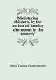 Ministering children, by the author of 