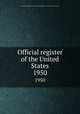 Official register of the United States. 1950, United States. Bureau of the Census,United States Civil Service Commission 