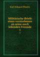 Militrische Briefe eines verstorbenen an seine noch lebenden Freunde. 1, Karl Eduard Ponitz 