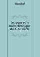 Le rouge et le noir: chronique du XIXe siecle, Stendhal 