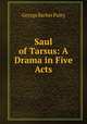 Saul of Tarsus: A Drama in Five Acts, George Barber Paley 