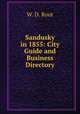 Sandusky in 1855: City Guide and Business Directory, W. D. Root 