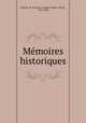 Me?moires historiques, Francois-Auguste-Marie-Alexis Mignet 