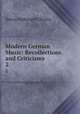Modern German Music: Recollections and Criticisms. 2, Henry Fothergill Chorley 