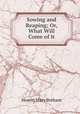 Sowing and Reaping; Or, What Will Come of it, Howitt Mary Botham 