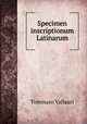 Specimen inscriptionum Latinarum, Tommaso Vallauri 