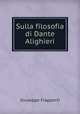 Sulla filosofia di Dante Alighieri, Giuseppe Frapporti 