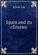 Spain and its climates, Edwin Lee 