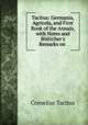 Tacitus: Germania, Agricola, and First Book of the Annals, with Notes and Botticher