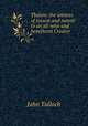 Theism: the witness of reason and nature to an all-wise and beneficent Creator, John Tulloch 
