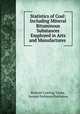 Statistics of Coal: Including Mineral Bituminous Substances Employed in Arts and Manufactures ., Richard Cowling Taylor, Samuel Stehman Haldeman 