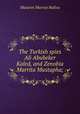 The Turkish spies Ali Abubeker Kaled, and Zenobia Marrita Mustapha;, Ballou, Maturin Murray 