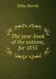 The year-book of the nations, for 1855, Elihu Burritt 