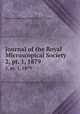 Journal of the Royal Microscopical Society. 2, pt. 1, 1879, Royal Microscopical Society (Great Britain) 