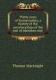 Thirty years of foreign policy, a history of the secretaryships of the earl of Aberdeen and ., Thomas Macknight 