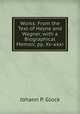 Works: From the Text of Heyne and Wagner, with a Biographical Memoir, pp. Xv-xxxi, Johann P. Glock 