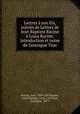 Lettres a son fils, suivies de Lettres de Jean Baptiste Racine a Louis Racine; introduction et notes de Gonzague True, Racine, Jean, 1639-1699,Racine, Jean Baptiste, 1678-1747,True, Gonzague, 1877- 