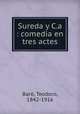 Sureda y C.a : comedia en tres actes, Teodoro Baro 