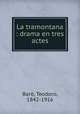 La tramontana : drama en tres actes, Teodoro Baro 