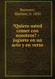 ?Quiere usted comer con nosotros? : juguete en un acto y en verso, Barranco, Mariano, b. 1850 