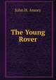 The Young Rover, John H. Amory 